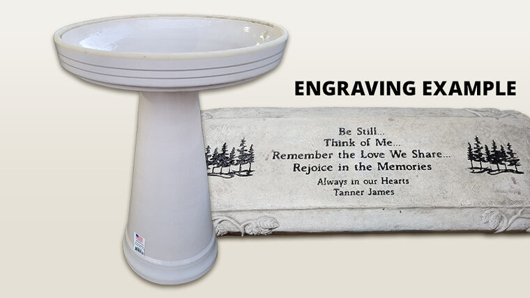 Engrave a bird bath with a personalized message. Image of a ceramic bird bath and a plaque with an engraving carved in it as an example.